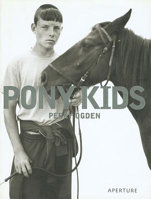 Pony Kids by Perry Ogden