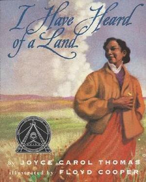 I Have Heard of a Land by Floyd Cooper, Joyce Carol Thomas