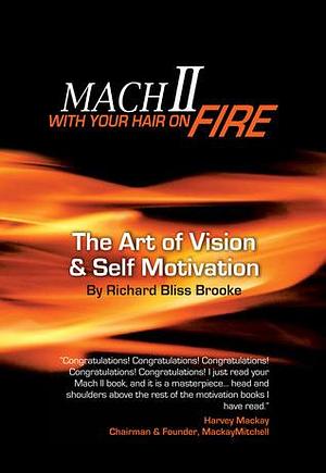 Mach II: With Your Hair On Fire by Richard Bliss Brooke, Richard Bliss Brooke