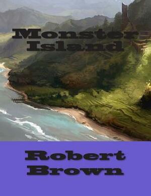 Monster Island by Robert Lee Brown