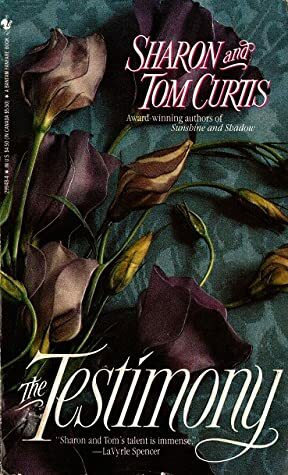 The Testimony by Laura London, Sharon Curtis, Tom Curtis, Robin James