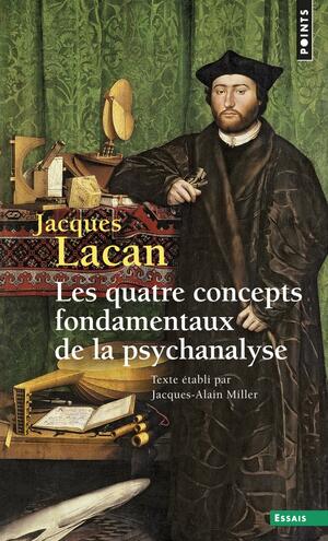 Les Quatre concepts fondamentaux de la psychanalyse by Jacques Lacan