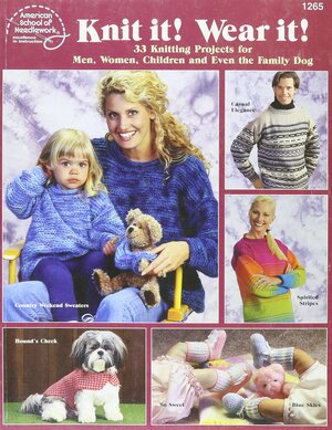 Knit It! Wear It! by American School of Needlework