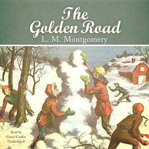 The Golden Road by L.M. Montgomery