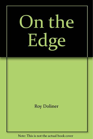 On The Edge by Roy Doliner