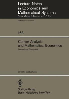 Convex Analysis and Mathematical Economics: Proceedings of a Symposium, Held at the University of Tilburg, February 20, 1978 by 