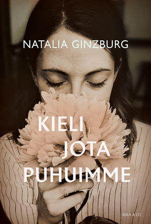 Kieli jota puhuimme by Natalia Ginzburg