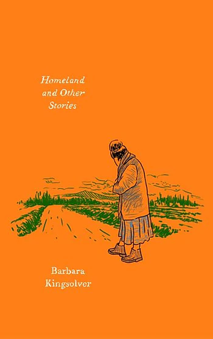 Homeland and Other Stories by Barbara Kingsolver