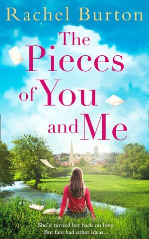 The Pieces of You and Me by Rachel Burton