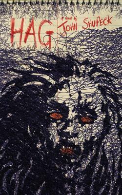 Hag by John Shupeck Jr