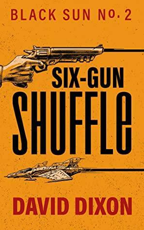 Six-Gun Shuffle by David Dixon