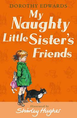 My Naughty Little Sister's Friends by Dorothy Edwards