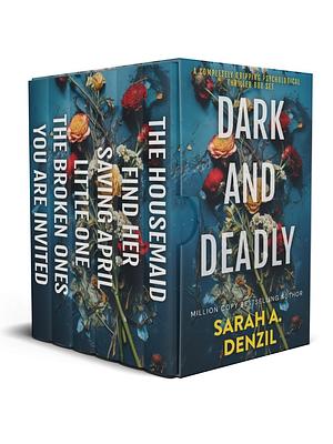 Dark and Deadly: A Completely Gripping Psychological Thriller Box Set by Sarah A. Denzil