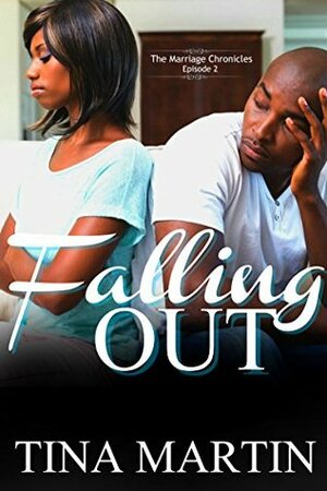 Falling Out (The Marriage Chronicles, Episode 2) by Tina Martin