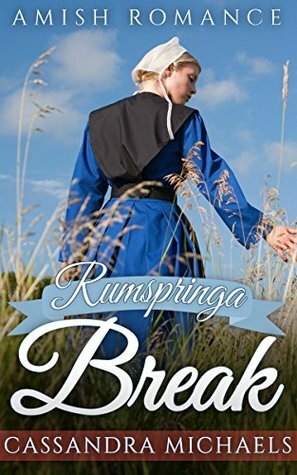 Rumspringa Break by Cassandra Michaels