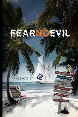 Fear no Evil: Fiction by Q by Q.