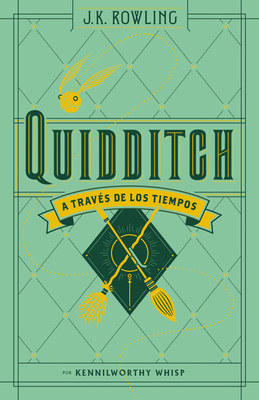 Quidditch a Través de Los Tiempos by J.K. Rowling