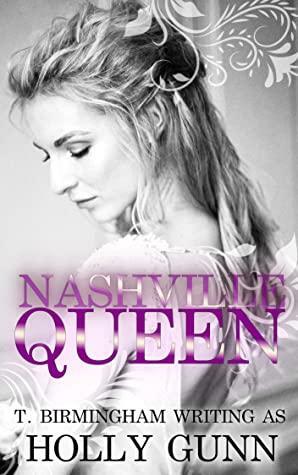 Nashville Queen by T. Birmingham, Holly Gunn