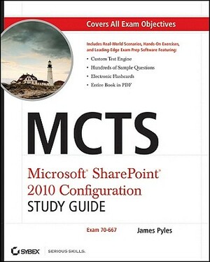 McTs Microsoft Sharepoint 2010 Configuration Study Guide: Exam 70-667 [With CDROM] by James Pyles