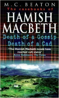 Death of a Gossip / Death of a Cad: The First Two Hamish Macbeth Mysteries by M.C. Beaton