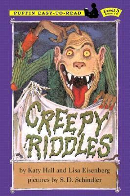 Creepy Riddles by Katy Hall, Lisa Eisenberg, S.D. Schindler