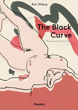 The Black Curve by Rut Hillarp, Saskia Vogel