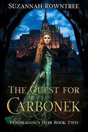 The Quest for Carbonek by Suzannah Rowntree