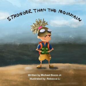 Stronger Than The Mountain by Michael Bozzo Jr