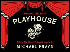 Pocket Playhouse by Michael Frayn