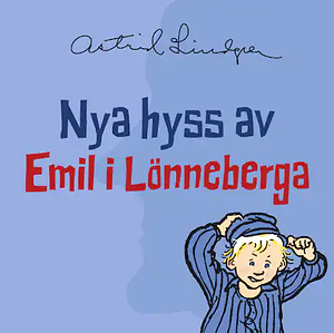 Nya hyss av Emil i Lönneberga by Astrid Lindgren