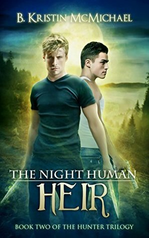 The Night Human Heir (The Hunter Trilogy Book 2) by B. Kristin McMichael