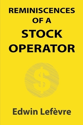 Reminiscences of a Stock Operator (Illustrated) by Edwin Lefèvre