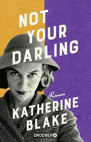 Not your Darling by Katherine Blake