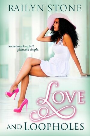 Love and Loopholes by Railyn Stone