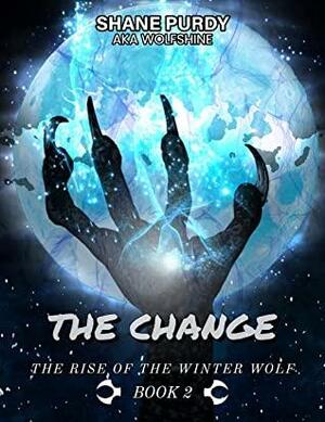 The Change by Shane Purdy