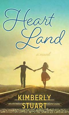 Heart Land by Kimberly Stuart