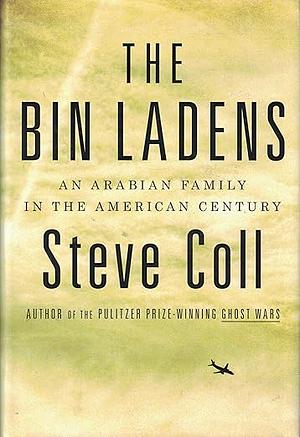 The Bin Ladens: An Arabian Family in the American Century by Steve Coll