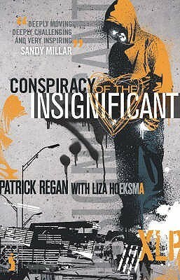 Conspiracy Of The Insignificant by Patrick Regan, Liza Hoeksma