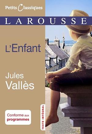 L'Enfant by Jules Vallès, Denis Labouret