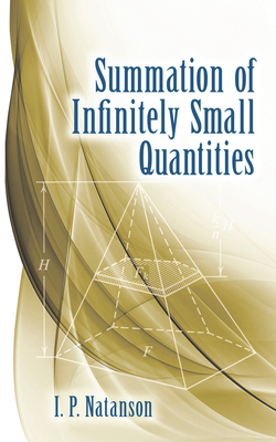 Summation of Infinitely Small Quantities by I. P. Natanson