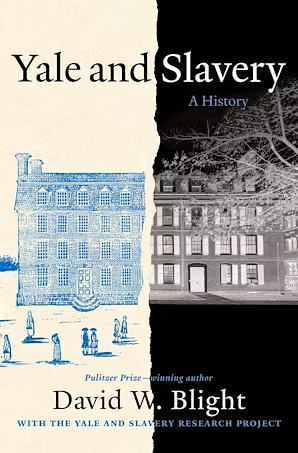 Yale and Slavery: A History by David W. Blight