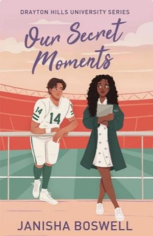 Our Secret Moments by Janisha Boswell