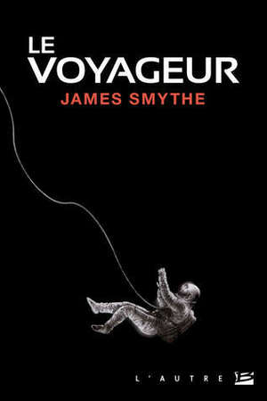 Le voyageur by James Smythe