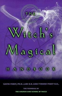 The Witch's Magical Handbook by Gavin Frost, Yvonne Frost