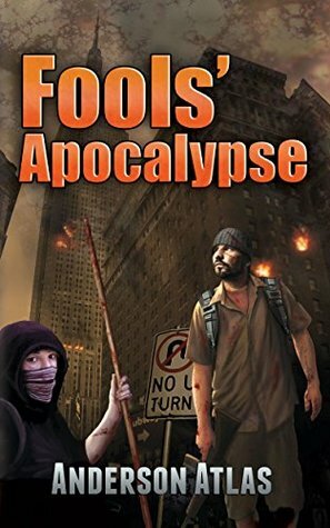 Fools' Apocalypse: Apocalypse Sci Fi Thriller (Last Virus Book 1) by Anderson Atlas