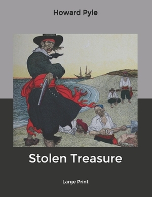Stolen Treasure: Large Print by Howard Pyle