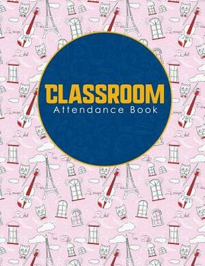 Classroom Attendance Book by Rogue Plus Publishing