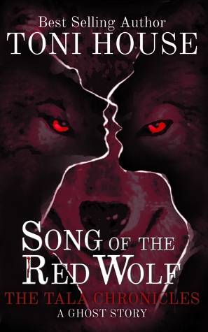 Song of The Red Wolf by Toni House