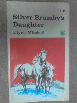 Silver Brumby's Daughter by Elyne Mitchell