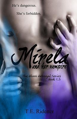 Mirela and Her Vampire by T.E. Ridener, T.E. Ridener